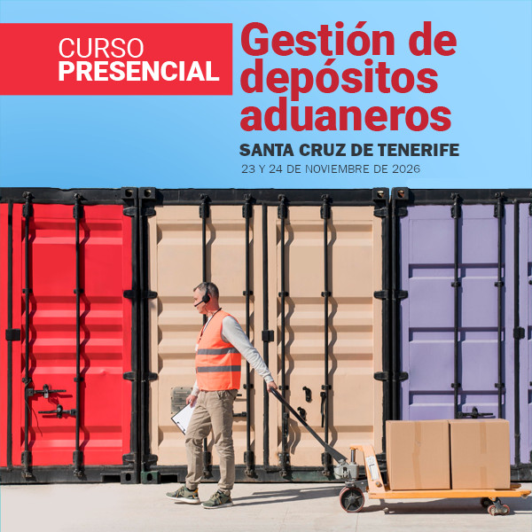 Curso presencial: Gestión de Depósitos Aduaneros en Tenerife